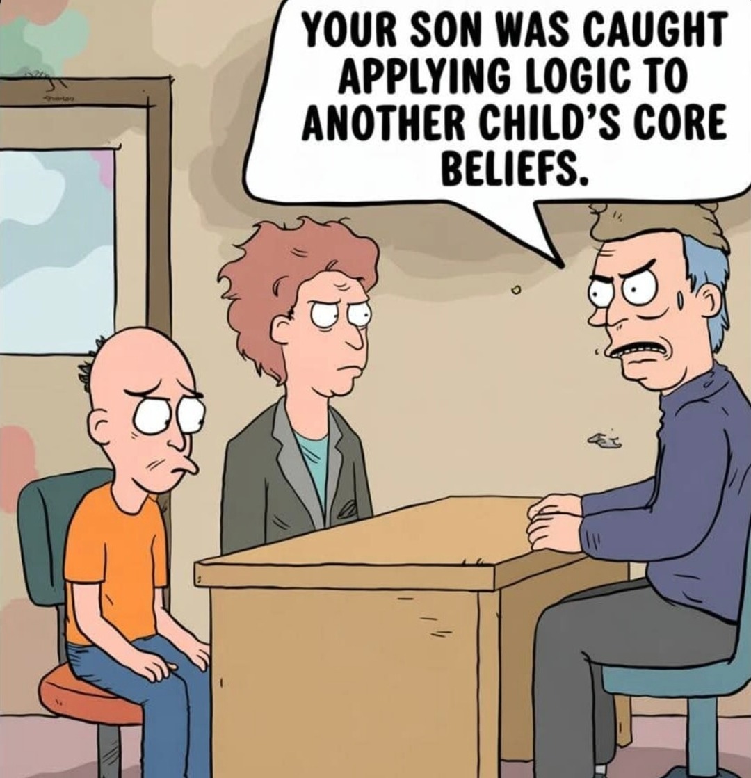 Your son applied logic to another kid's beliefs. Shame - meme