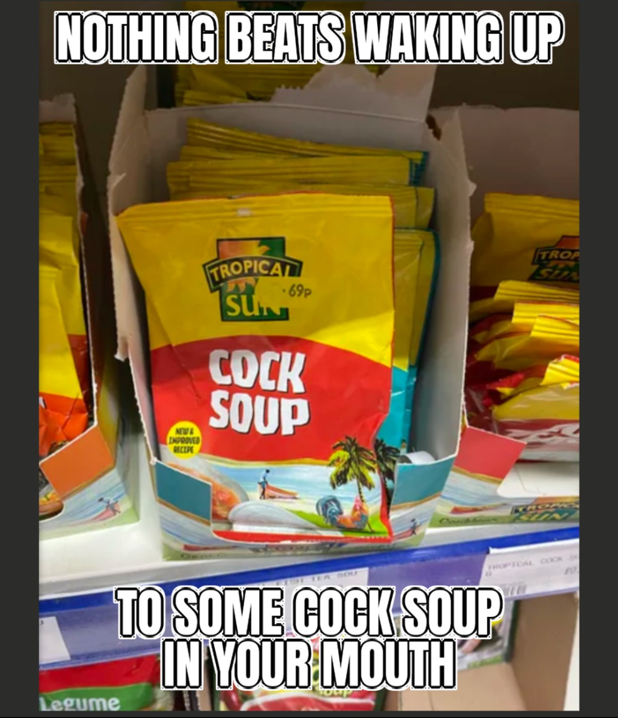 Warm cock soup goes easy down the throat - meme