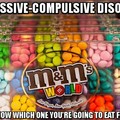 EAT ALL THE M&M'S!!!