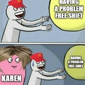 Karen be like
