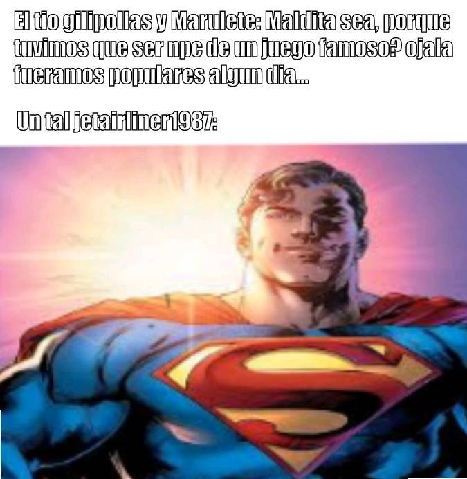 Contexto: el es el creador original del tío gilipollas y marulete, de hecho fue gracias a el a que estos 2 fueran tan famosos - meme