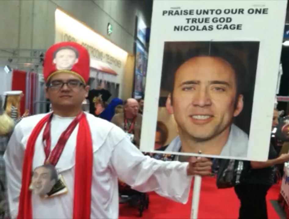 There was a man at a convention I went to trying to start a nicolas cage religion. - meme