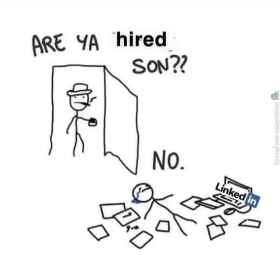 El típico cuando te preguntan si ya tienes curro y tú con cara de LinkedIn - meme