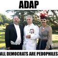 ADAP - All Democrats Are Pedophiles