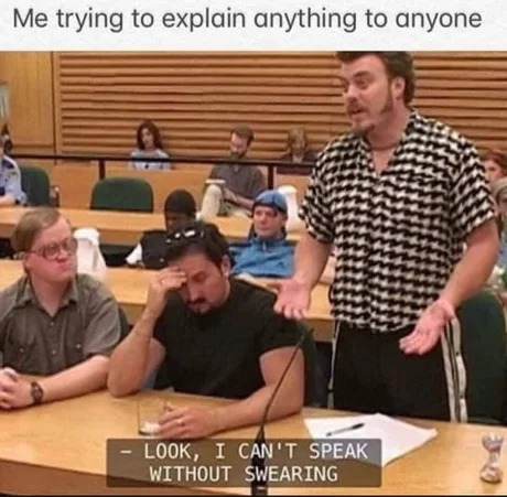 trying to explain anything to anyone - meme
