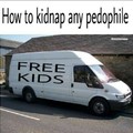 How To kidnap any pedofile:D