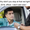I may be stupid officer, but I'm not a racist