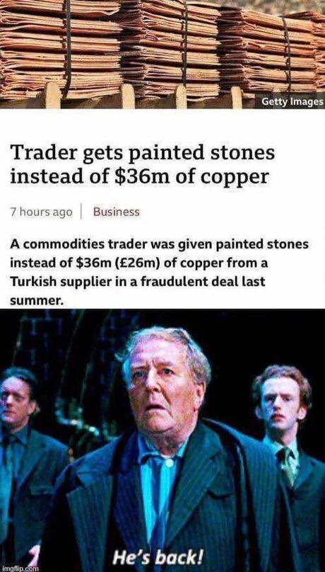 Trader gets painted stones instead of $36m of copper - meme