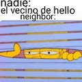 Para los que no sepan, hello neighbor es un juego conocido, ¡busquenlo!