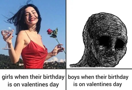 boys when their birthday is on valentines - meme