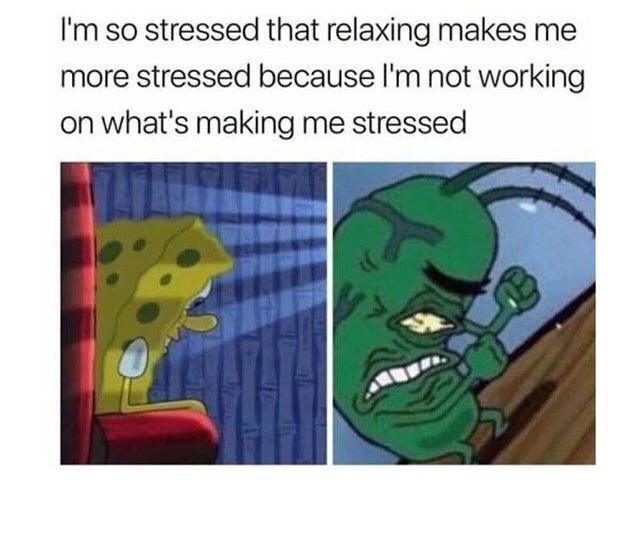 So stressed - meme