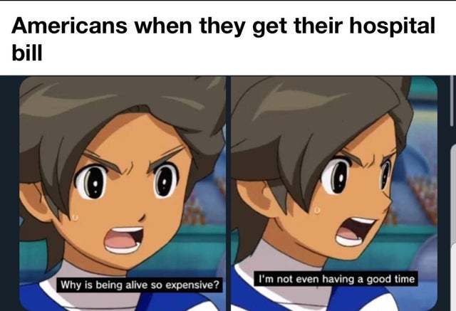 Americans when they get their hospital bill - meme