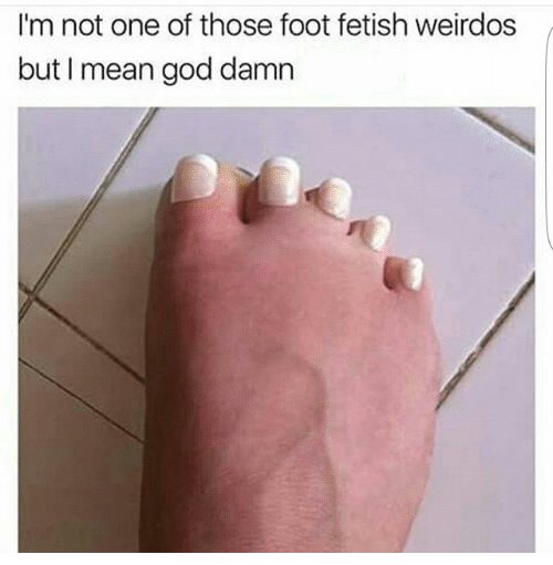 Uploaded specifically for foot_fetish - meme