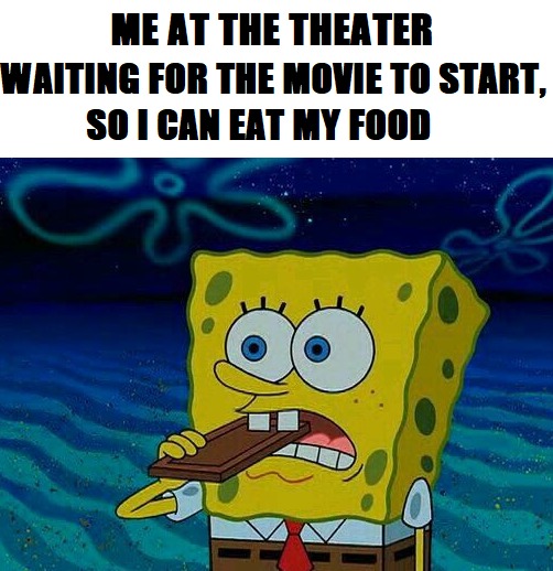 Me at the theater - meme