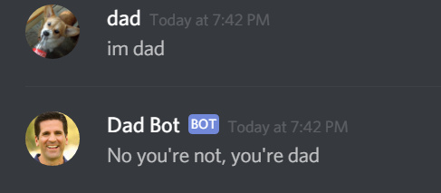dad joke bot is best bot... also if anyone knows the memedroid discord server can they plz tell me