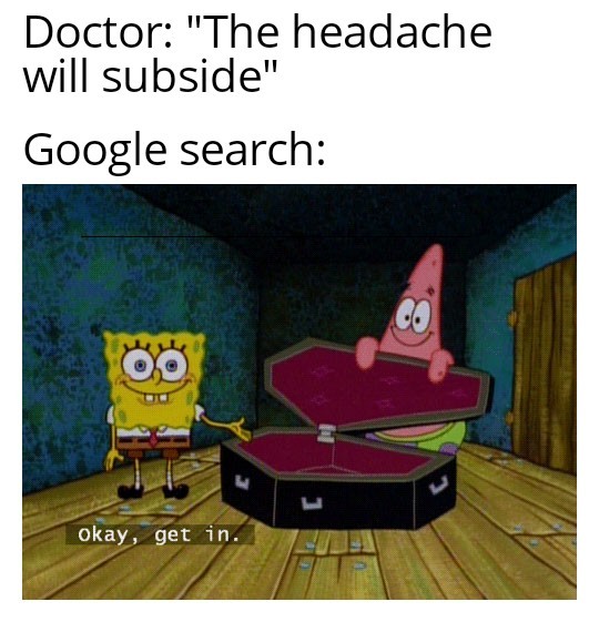 Google can be quite dramatic at times... - meme