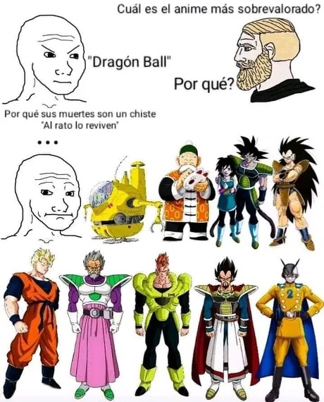 Dragon ball es un gran anime, los que lo niegan son unos edgys - meme