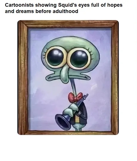 Before Squidward lost his hope for a better life - meme