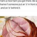 How to turn your ham into a shame
