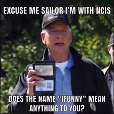 When ifunny makes any meme about navy/marine corps: the ncis