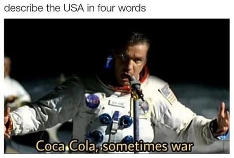 Four words to describe America: cola, sometimes war - meme