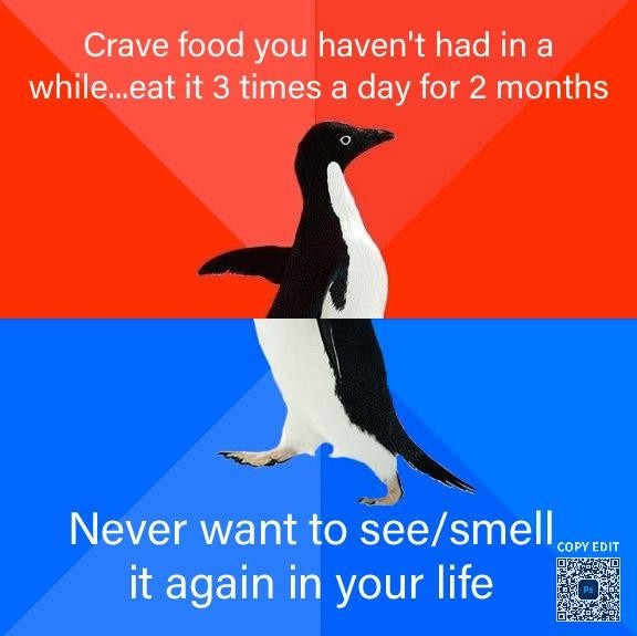 Too much of a good thing... - meme