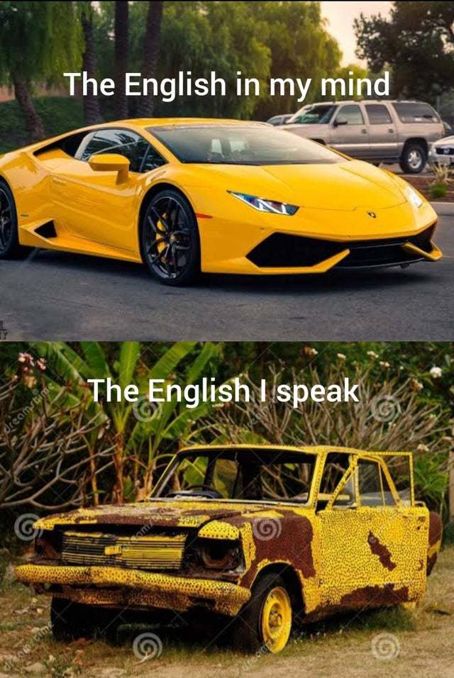 The English in my mind vs the English I speak - meme