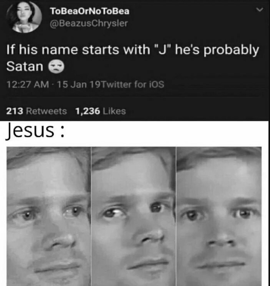 Dice el  que tenga *J*en el nombre es satanico - meme