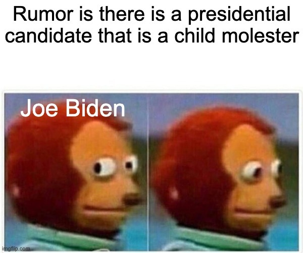 Biden likes child ass - meme