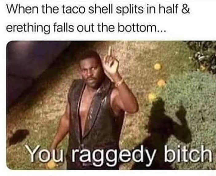 Fuck you taco - meme