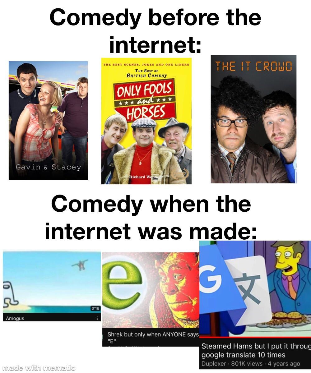 Comedy when the internet was made - meme