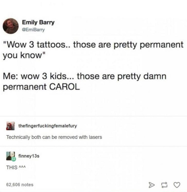 Kids, like tattoos, can be removed with lasers - meme
