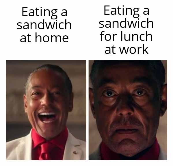 Sandwich at work - meme