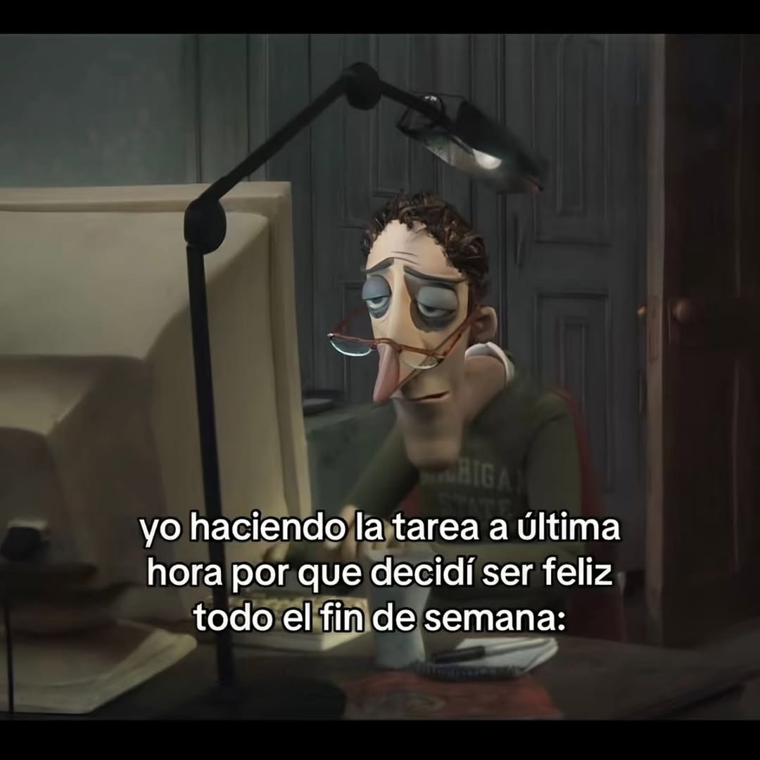 Yo haciendo la tarea el domingo por ser feliz todo el finde - meme
