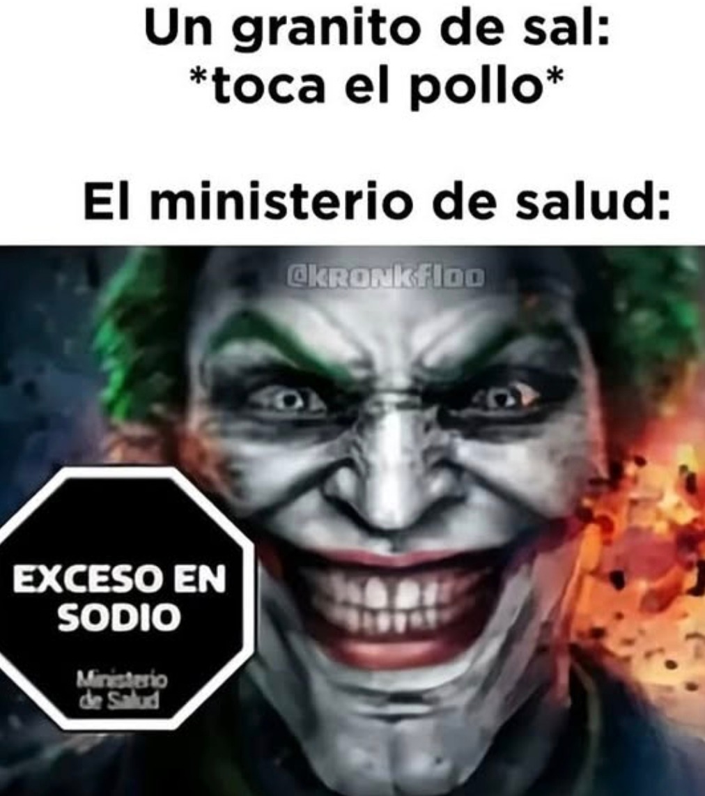 le pongo un granito de sal al pollo y el ministerio de salud entra en pánico - meme