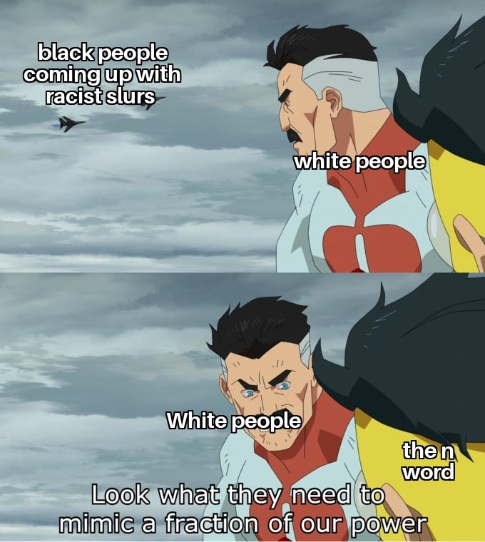 Im not racist - meme