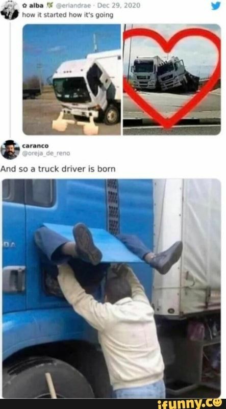 So that's how truck driver is born - meme