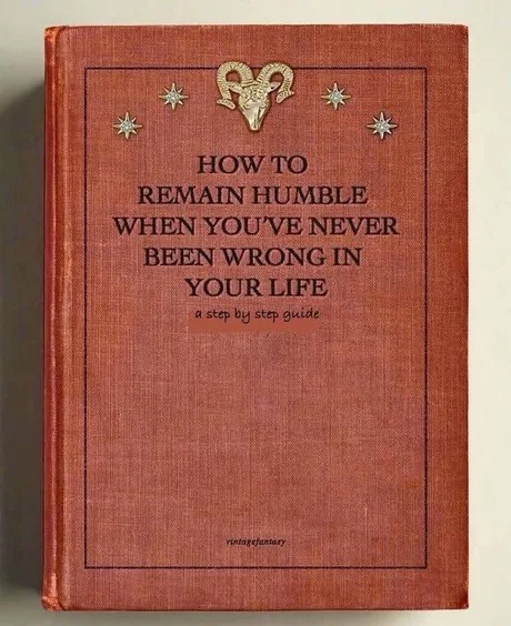 How to stay humble when you're basically always right - meme