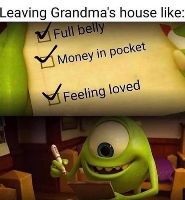 Leaving grandma's house like - meme