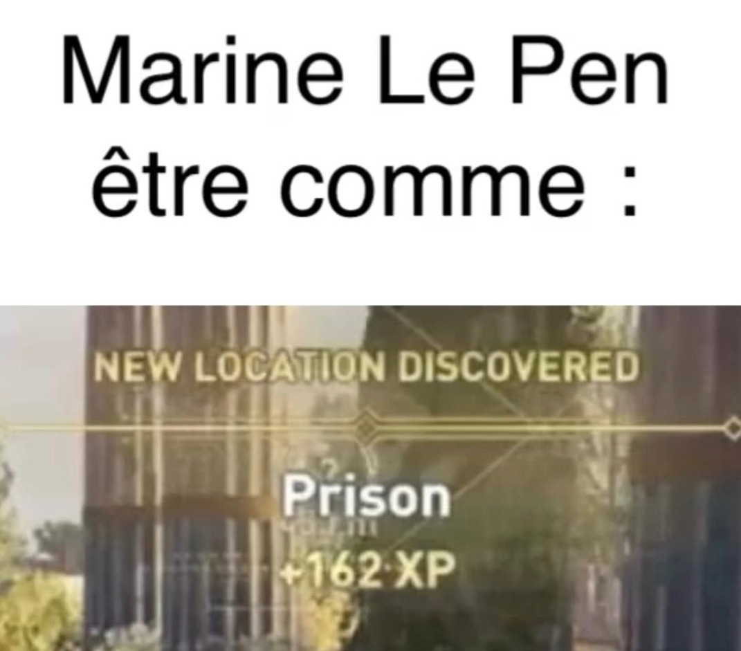 Marine Le Pen a découvert la prison et gagné 762 XP - meme