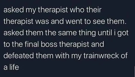 Final boss of therapists - meme