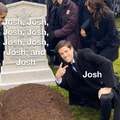Josh won. Did you know?