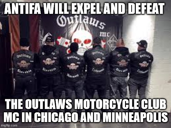 Antifa vs Outlaws Motorcycle Club MC of Chicago and Minneapolis - meme