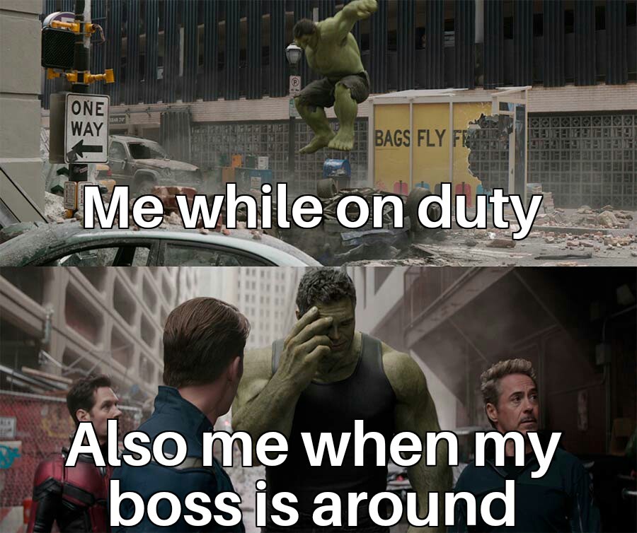 Me on duty - meme
