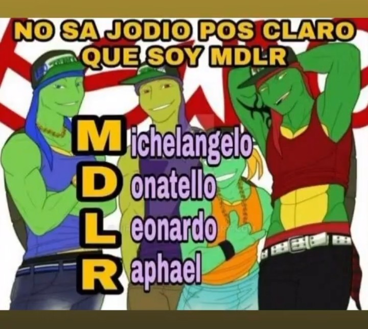 Las tortugas MDLR - meme