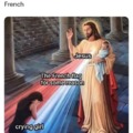 Jesus punishes a sinner by making her French