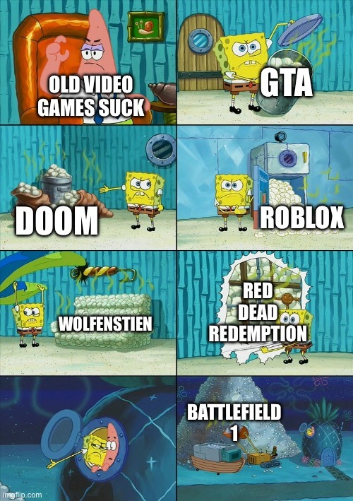 WTF Roblox and RDR doing in here? I'd like to add Gothic to the list. And Rayman. And Jagged Alliance. And Croc. And Morrowind - meme