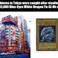 Thieves in Tokyo were caught after stealing a $33,000 Blue-Eyes White Dragon Yu-Gi-Oh card