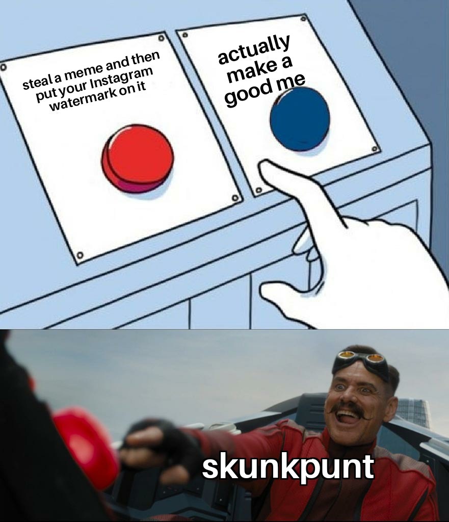 Skunkpunt needs to stop - meme