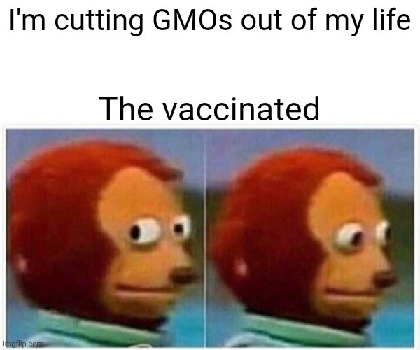 Genetically Modified Organisms - meme